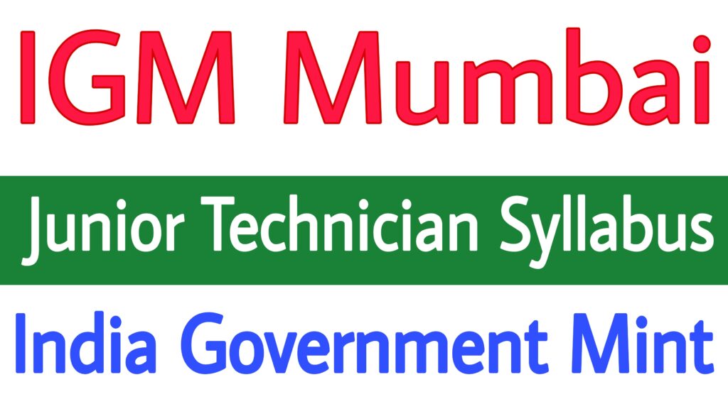 IGM Mumbai Junior Technician Syllabus 2023
